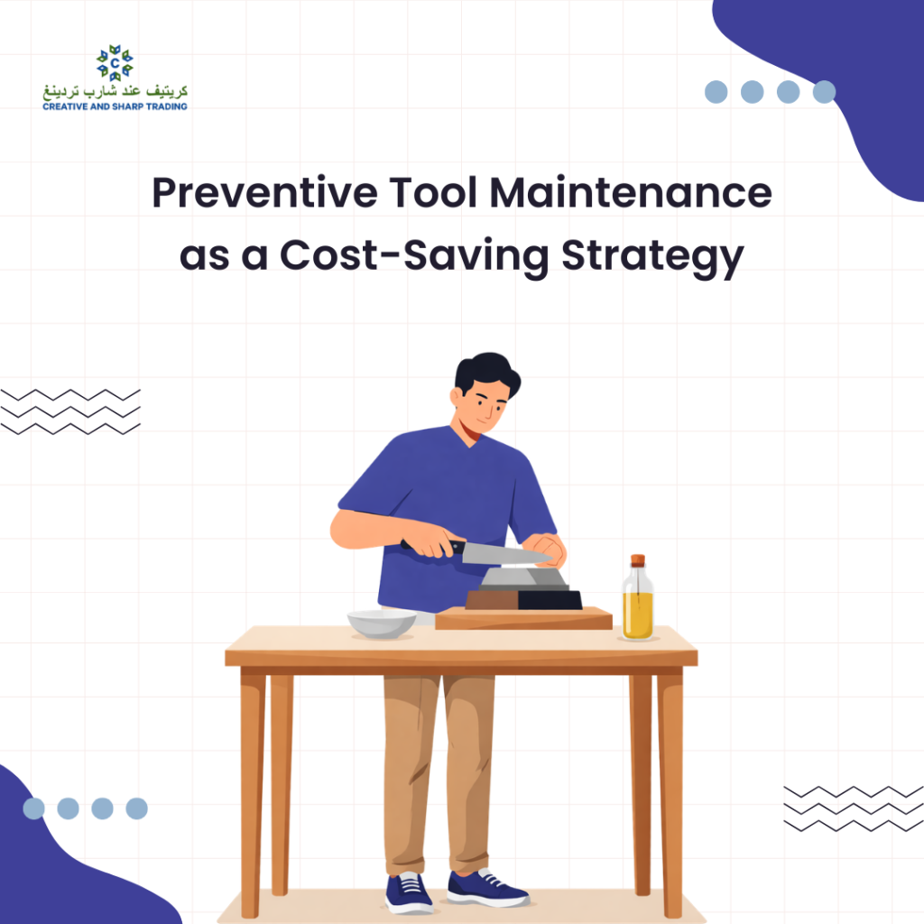 Preventive Tool Maintenance as a Cost-Saving Strategy